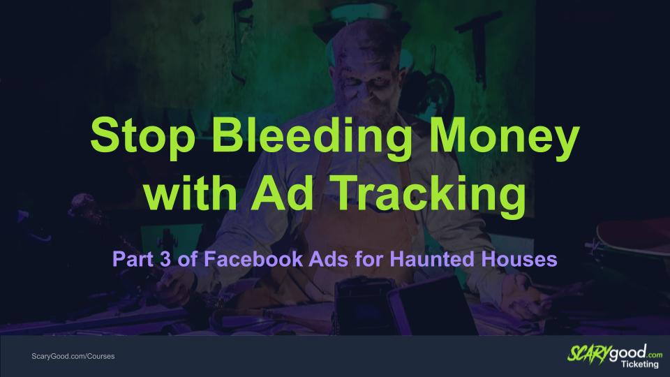 Stop bleeding money with Ad tracking