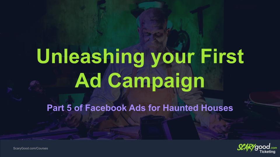 Unleashing your first ad campaign